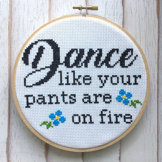Dance Like Your Pants Are On Fire Counted Cross Stitch DIY KIT Intermediate-0