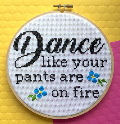 Dance Like Your Pants Are On Fire Counted Cross Stitch DIY KIT Intermediate-2